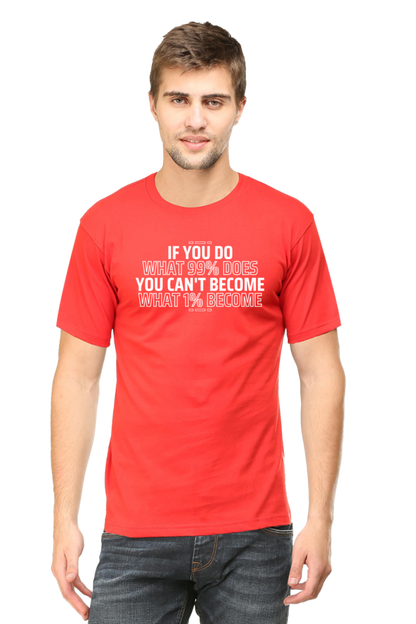 If You Do What 99% Does T-Shirt - Bold Motivational Graphic Tee for High Achievers