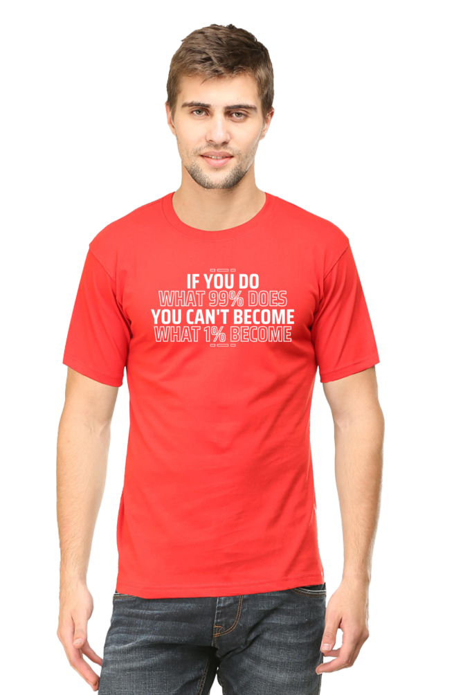 If You Do What 99% Does T-Shirt - Bold Motivational Graphic Tee for High Achievers