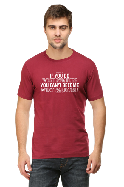 If You Do What 99% Does T-Shirt - Bold Motivational Graphic Tee for High Achievers