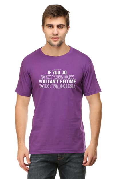 If You Do What 99% Does T-Shirt - Bold Motivational Graphic Tee for High Achievers