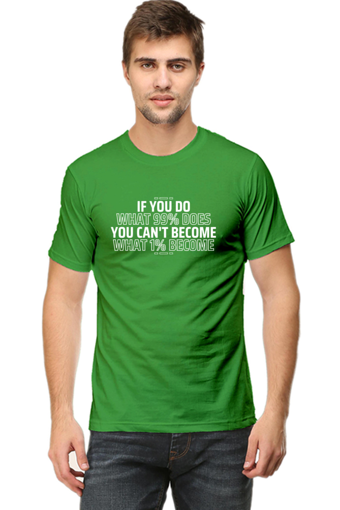 If You Do What 99% Does T-Shirt - Bold Motivational Graphic Tee for High Achievers