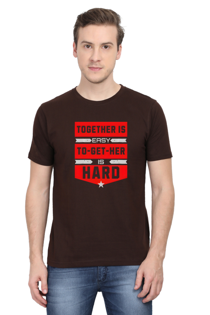 "Together is Easy, To-Get-Her is Hard" Motivational T-Shirt