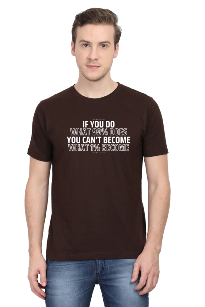 If You Do What 99% Does T-Shirt - Bold Motivational Graphic Tee for High Achievers