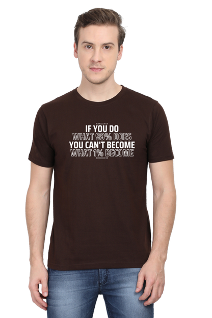 If You Do What 99% Does T-Shirt - Bold Motivational Graphic Tee for High Achievers