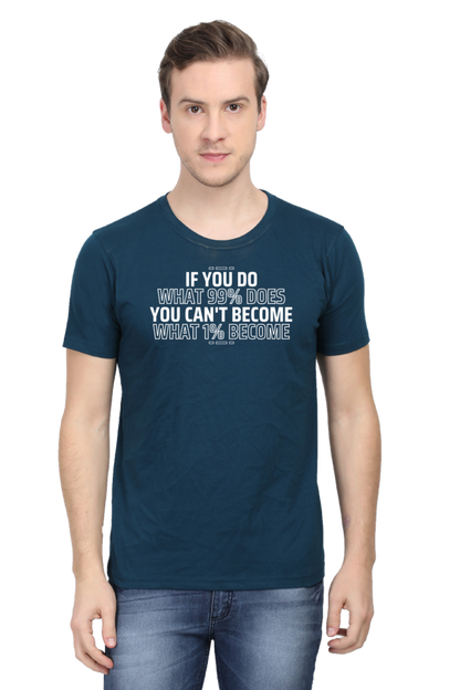 If You Do What 99% Does T-Shirt - Bold Motivational Graphic Tee for High Achievers