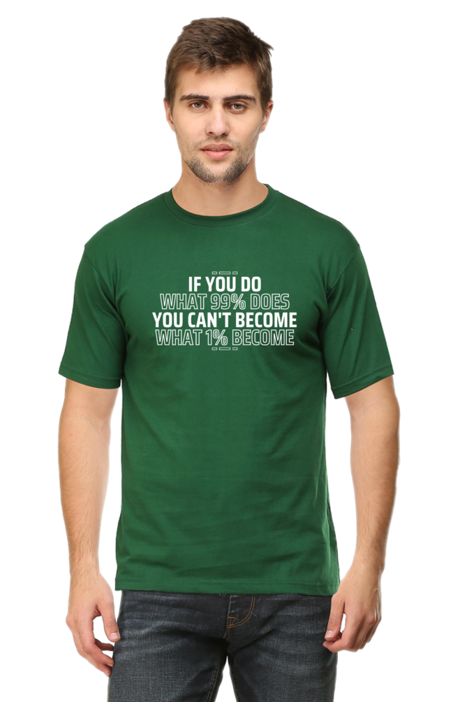 If You Do What 99% Does T-Shirt - Bold Motivational Graphic Tee for High Achievers