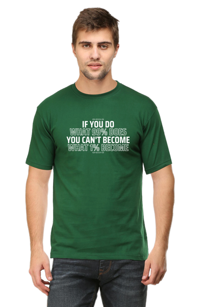 If You Do What 99% Does T-Shirt - Bold Motivational Graphic Tee for High Achievers