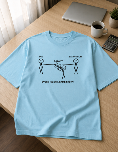 Every Month Same Story – Salary vs Being Rich Funny Stick Figure T-Shirt