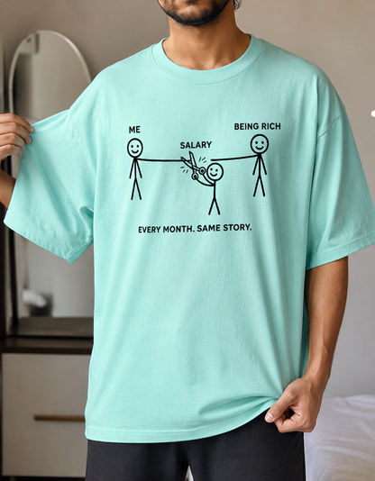 Every Month Same Story – Salary vs Being Rich Funny Stick Figure T-Shirt